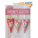 Simple Sewn Gifts: Stitch 25 Fast and Easy Gifts