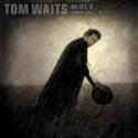 Mule Variations - Tom Waits 