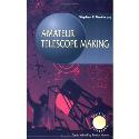 Amateur Telescope Making (Patrick Moore`s Practical Astronomy Series)