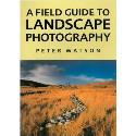 A Field Guide to Landscape Photography